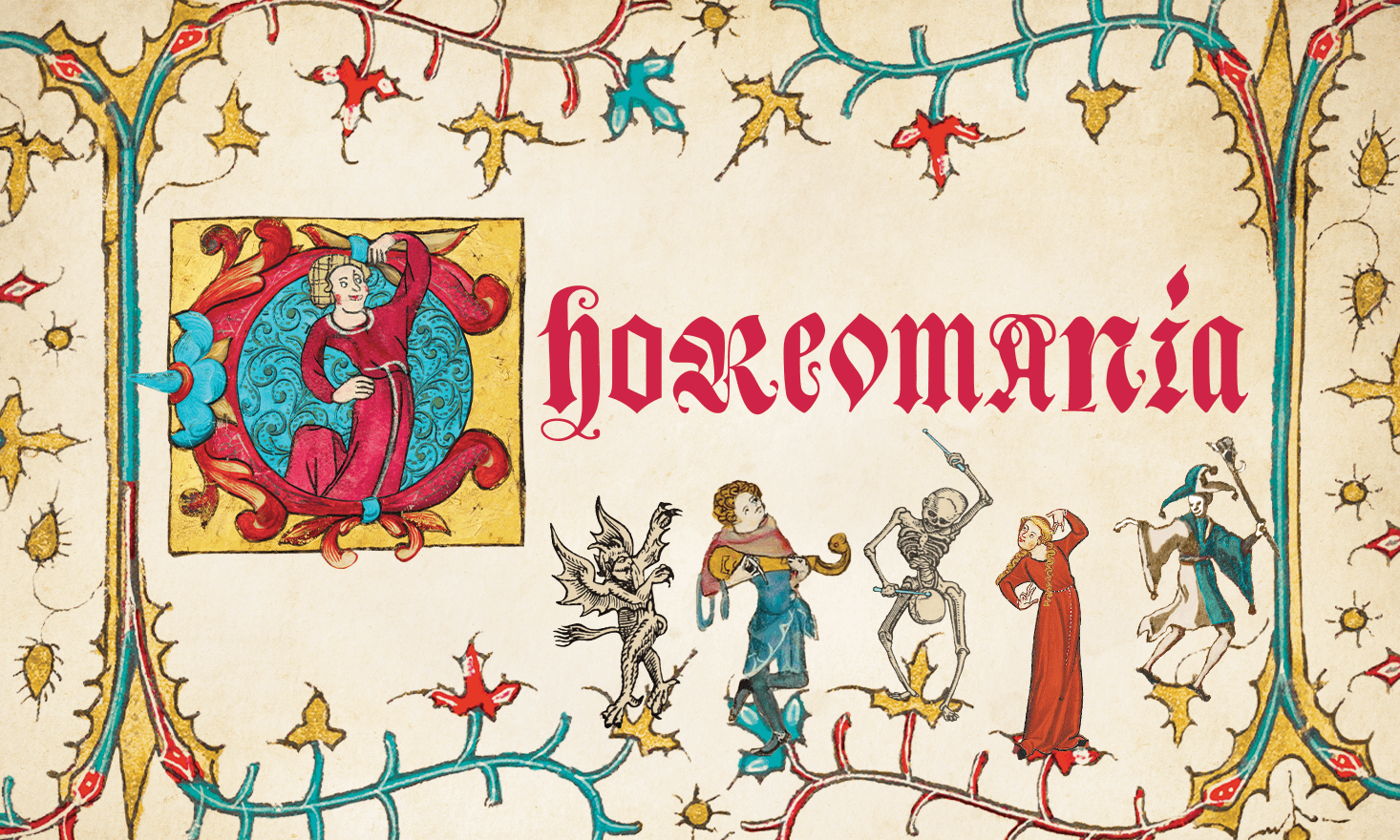 Weathered paper texture with bright red, turquoise, and yellow illustrations of curling vines with leaves surround the word "Choreomania" where the letter "C" holds an illustration of a woman in red. Illustrations of musicians, skeletons, and women dancing below.
