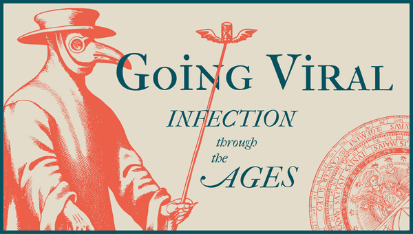 An image of a plague doctor next to the stylized text "Going viral: infection through the ages"