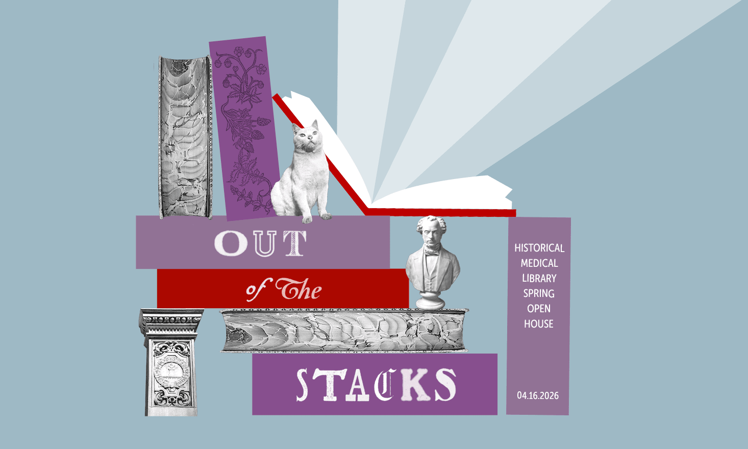 blue background with stack of books and collage of archival pictures of statues, cats, and pedestals. Text that says "Historical Medical Library Spring Open House: Out of the Stacks"